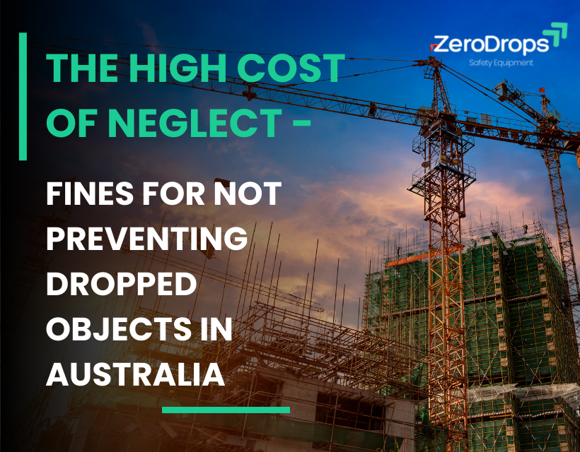 The High Cost of Neglect: Fines for Not Preventing Dropped Objects in Australia