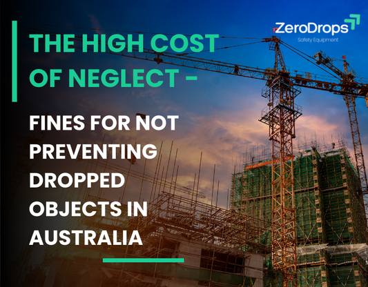 The High Cost of Neglect: Fines for Not Preventing Dropped Objects in Australia